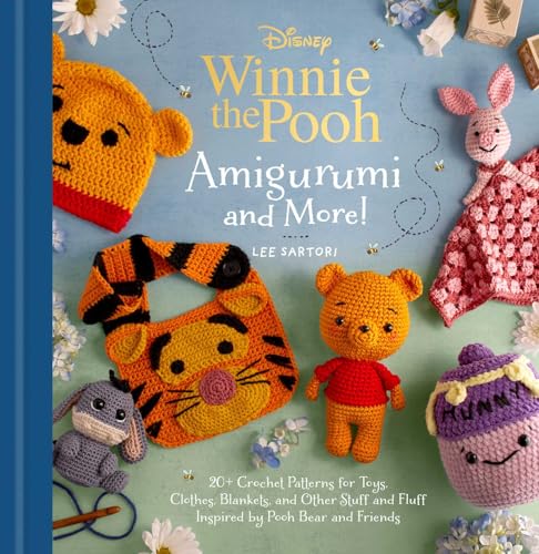 Disney: Winnie the Pooh Amigurumi and More!: 20+ Crochet Patterns for Toys, Clothes, Blankets, and Other Stuff and Fluff Inspired by Pooh Bear and Friends cover image