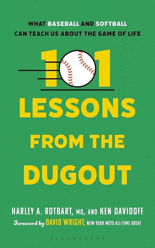 101 Lessons from the Dugout: What Baseball and Softball Can Teach Us About the Game of Life cover image