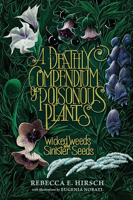A Deathly Compendium of Poisonous Plants: Wicked Weeds and Sinister Seeds cover image
