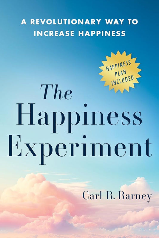 The Happiness Experiment: A Revolutionary Way to Increase Happiness cover image