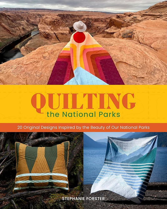 Quilting the National Parks: 20 Original Designs Inspired by the Beauty of Our National Parks cover image