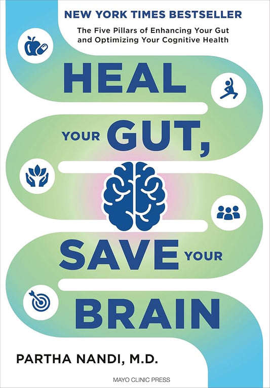 Heal Your Gut, Save Your Brain: The Five Pillars of Enhancing Your Gut and Optimizing Your Cognitive Health cover image