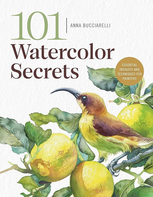 101 Watercolor Secrets: Essential Insights and Techniques for Painters cover image