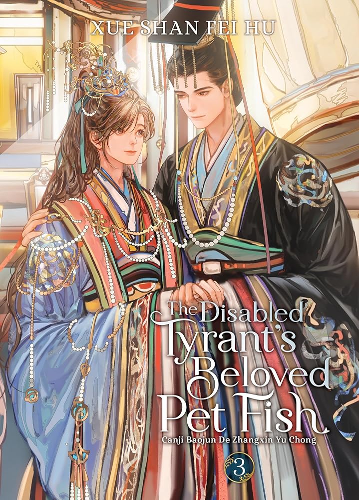 The Disabled Tyrant's Beloved Pet Fish: Canji Baojun De Zhangxin Yu Chong (Novel) Vol. 3 cover image