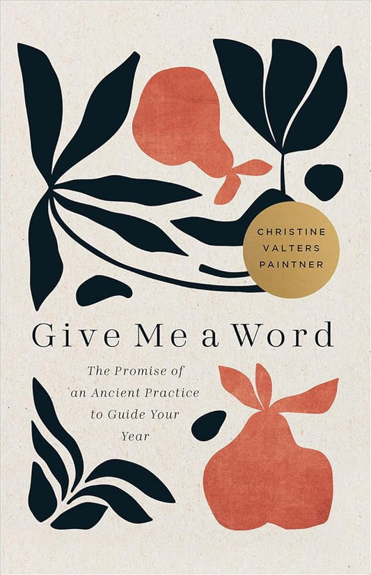 Give Me a Word: The Promise of an Ancient Practice to Guide Your Year cover image