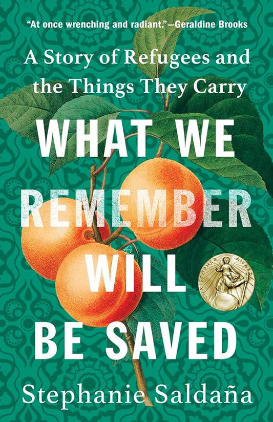 What We Remember Will Be Saved: A Story of Refugees and the Things They Carry cover image