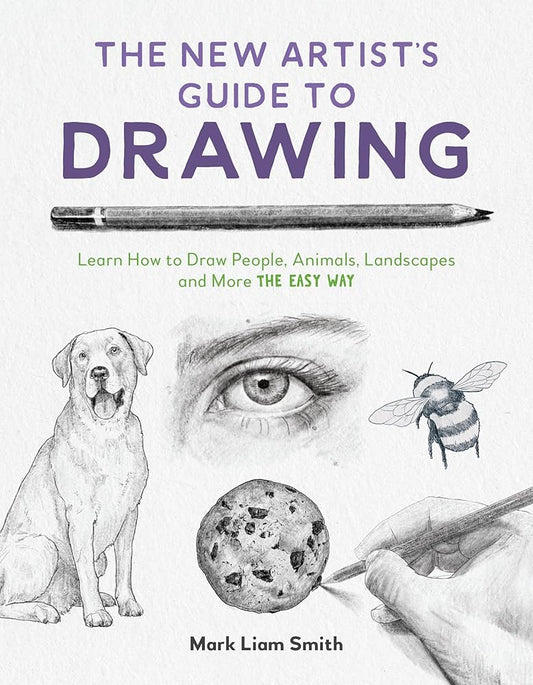 The New Artist's Guide to Drawing: Learn How to Draw People, Animals, Landscapes and More the Easy Way cover image