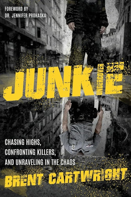 Undercover Junkie: Chasing Highs, Confronting Killers, and Unraveling in the Chaos cover image