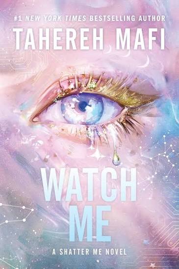 Watch Me (Shatter Me: Series Two, 1)