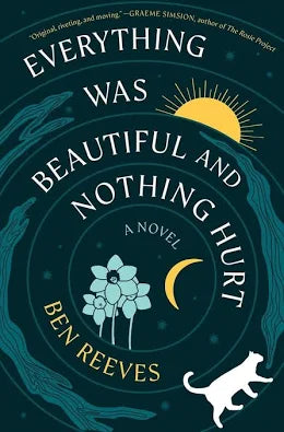 Everything Was Beautiful and Nothing Hurt: A Novel